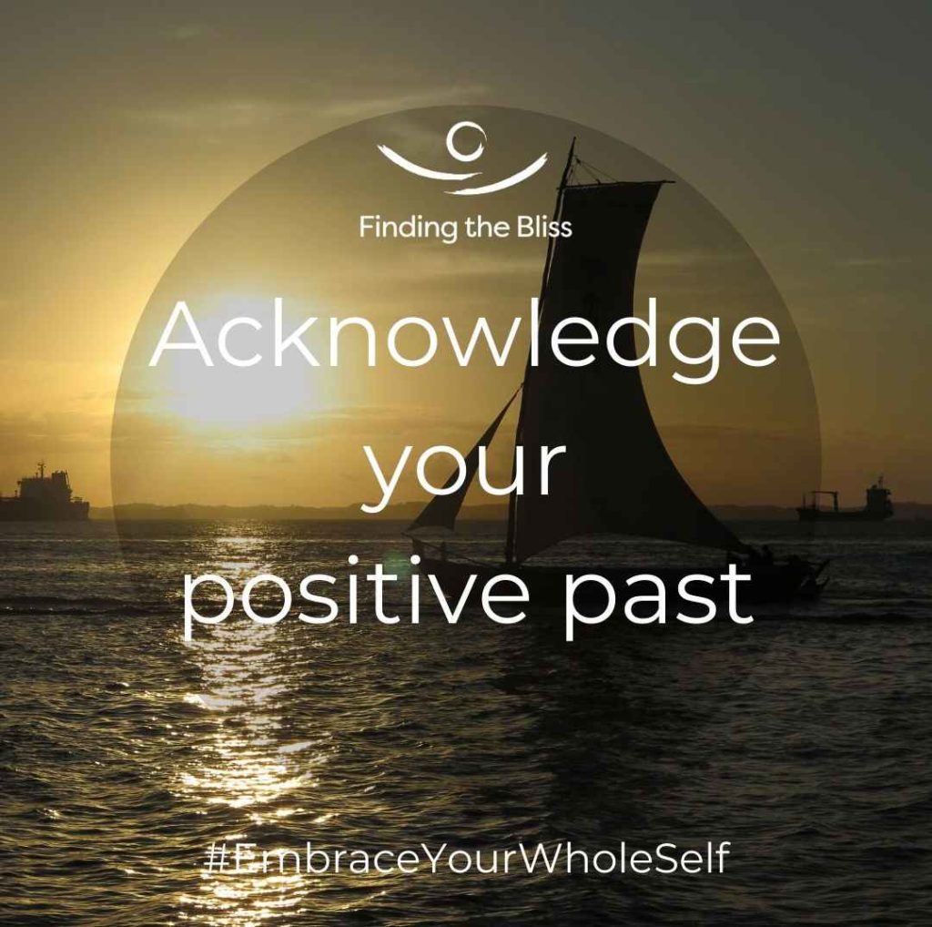 Acknowledge your positive past