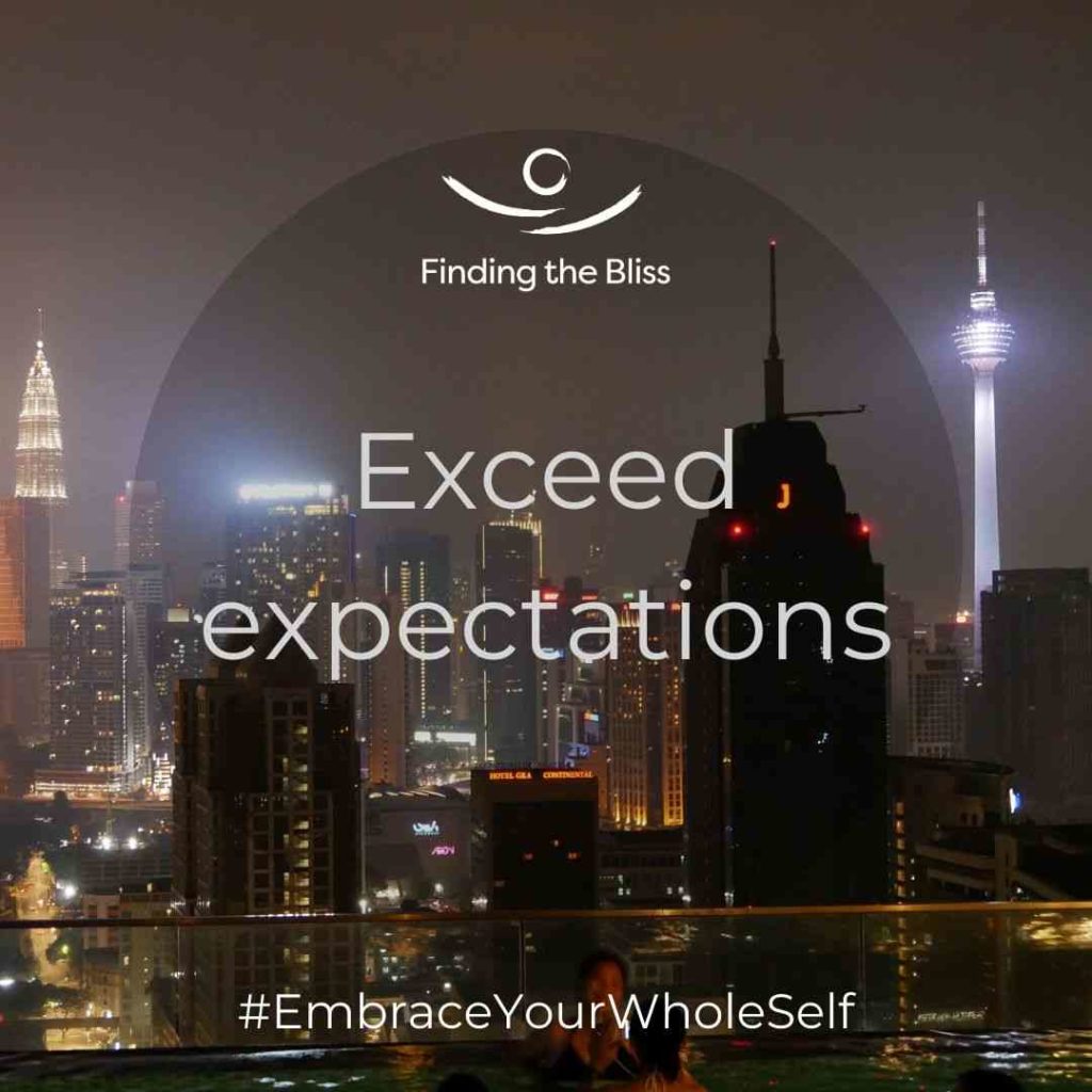 Exceed expectations