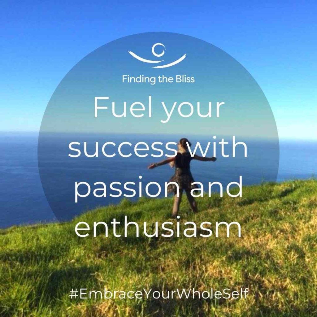 Fuel your success with passion and enthusiasm - The Success Principles